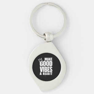 MAKE GOOD VIBES A HABIT Metal keychain