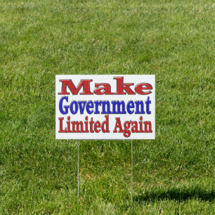 Make Government Limited Again Sign