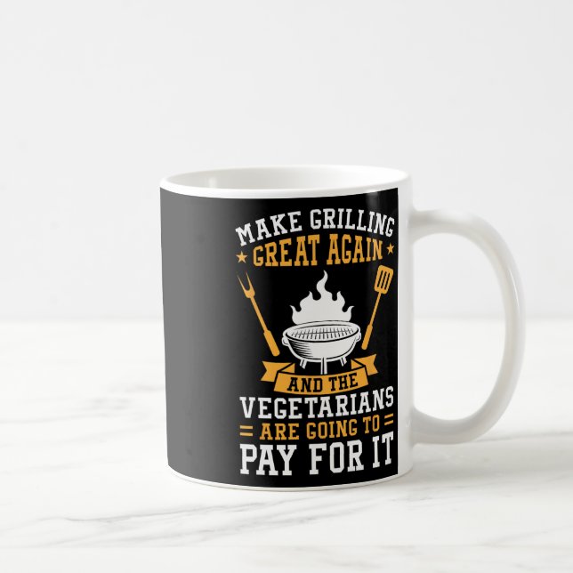 Make Grilling Great Again Bbq Vegetarians  Coffee Mug (Right)