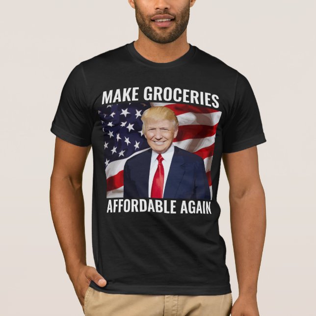 MAKE GROCERIES AFFORDABLE AGAIN TRUMP T-SHIRTS (Front)