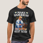 Make Hanukkah Great Again Trump Jewish Ugly Chanuk T-Shirt<br><div class="desc">Make Hanukkah Great Again Trump Jewish Ugly Chanukah Sweater 1</div>