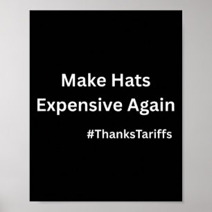 Make Hats Expensive Again Funny Trump China Tariff Poster