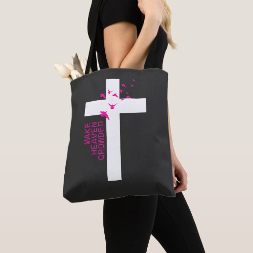 Make Heaven Crowded Christian Design Tote Bag