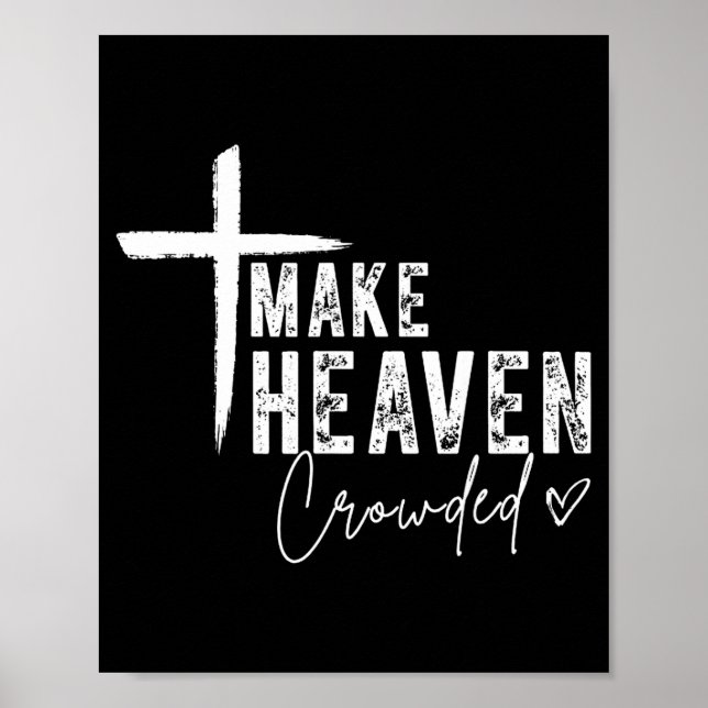 Make Heaven Crowded Christian Faith Design Evangel Poster (Front)