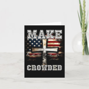 Make Heaven Crowded Cross _ American Flag Christia Card