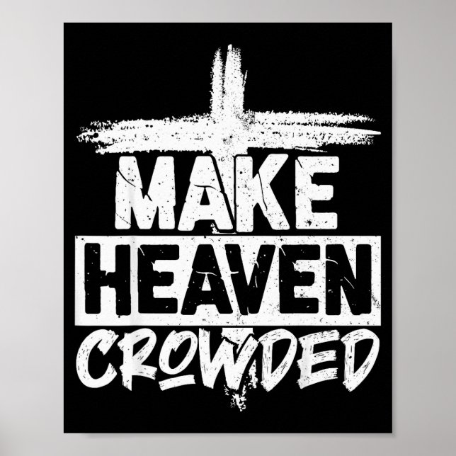 Make Heaven Crowded Cross - Minimalist Christian R Poster (Front)