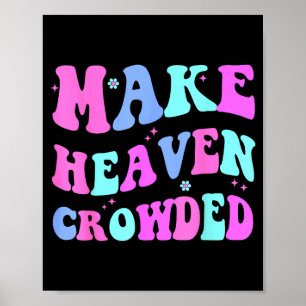 Make Heaven Crowded Cute Christian Teen Girl Jesus Poster