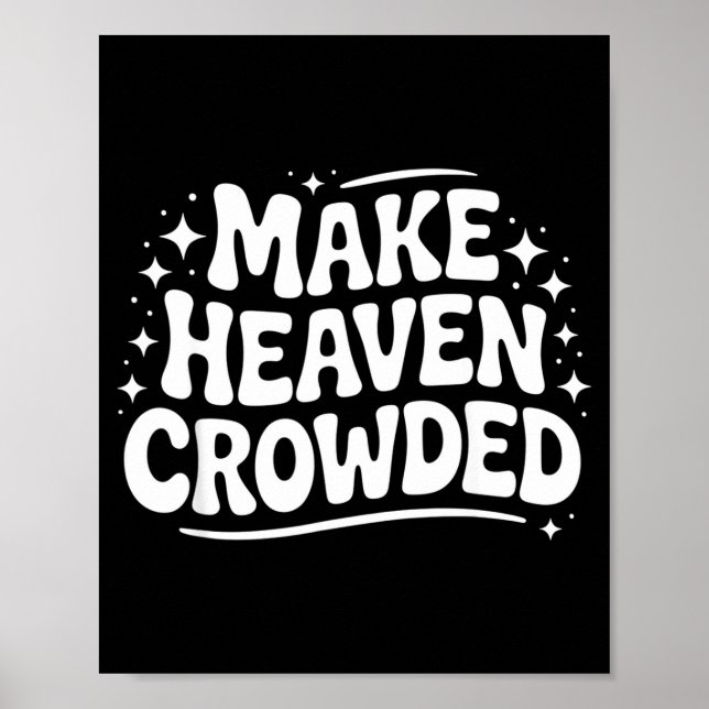 Make Heaven Crowded Evangelism Christian Bible Ver Poster (Front)