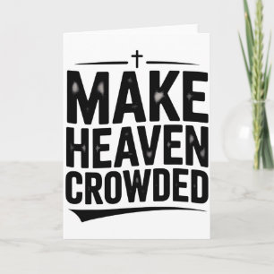 Make Heaven Crowded Vintage Design Graphic Tee For Card