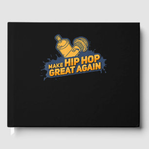 Make Hip Hop Great Again  - Funny Music Guest Book