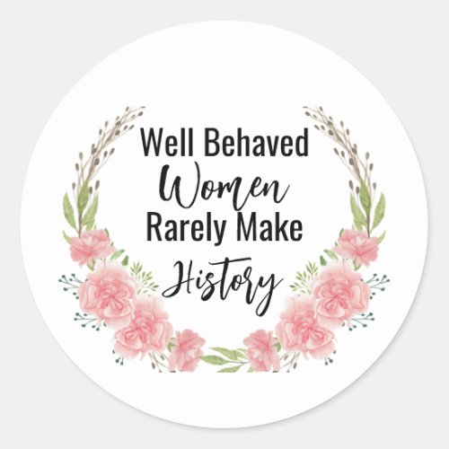 Make History Cute Floral Quote Classic Round Sticker