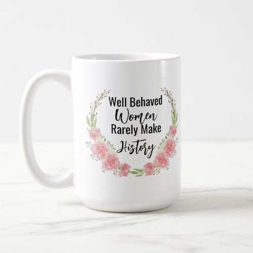 Make History Cute Floral Quote Coffee Mug