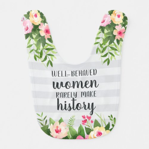 Make History  Floral Quote Baby Bib
