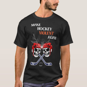 make hockey violent again T-Shirt