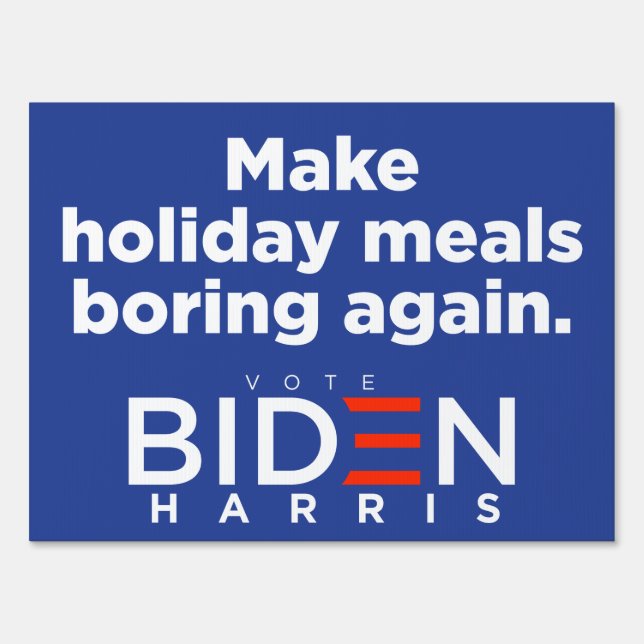 Make Holiday Meals Boring Again -Biden Yard Sign (Back)