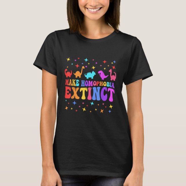 Make Homophobia Extinct LGBTQ Pride Month Equal Ri T-Shirt (Front)