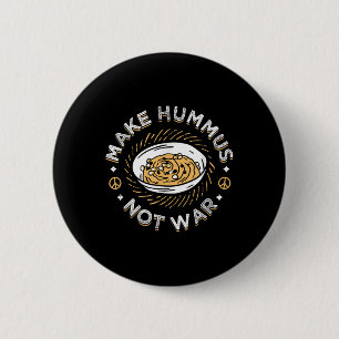 Make Hummus Not War Vegan Vegetarian Spread Veggie Button