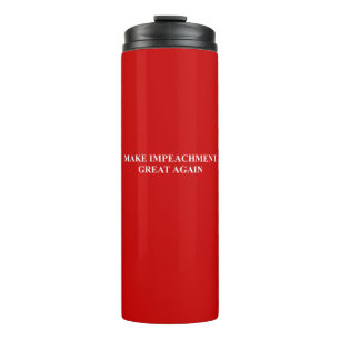 Make Impeachment Great Again Thermal Tumbler