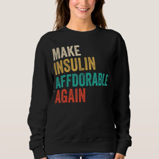 Make Insulin Affordable Again - Diabetic Sweatshirt