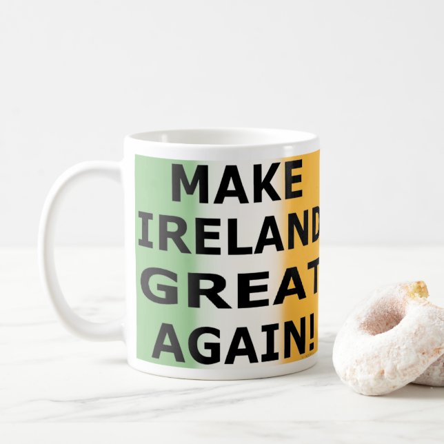 MAKE IRELAND GREAT AGAIN!   COFFEE MUG (With Donut)