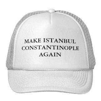 Make Istanbul Constantinople Again Trucker Hat
