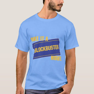Make It A Blockbuster Night T-Shirt