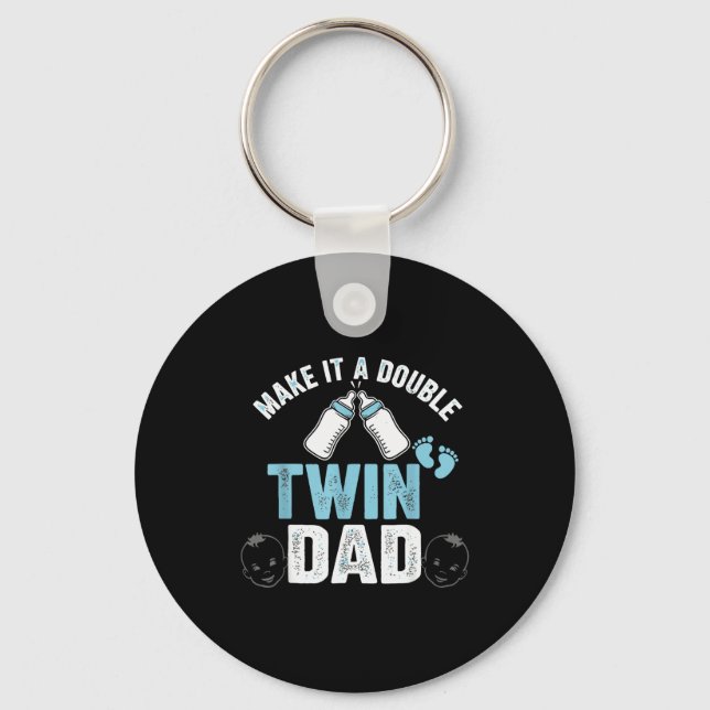 Make It A Double Twin Dad  Keychain (Front)