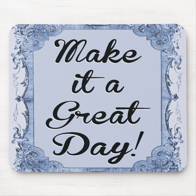 Make It A Great Day Graphic Design By Artinspired Mouse Pad (Front)