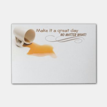 Make It A Great Day No Matter What Sticky Notes by Siberianmom at Zazzle