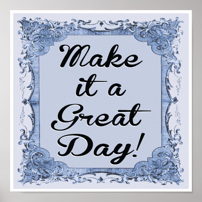 Make It A Great Day Poster