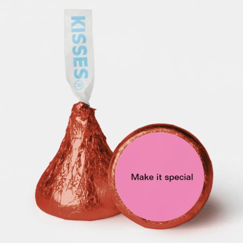 Make it a special day hersheys kisses