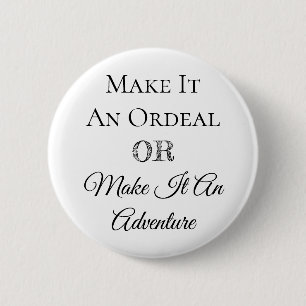 Make it an Ordeal or Make it an Adventure Button