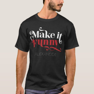 Make It Funny Black Red Typeface Personalized Name T-Shirt
