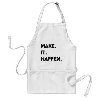 make. it. happen. adult apron