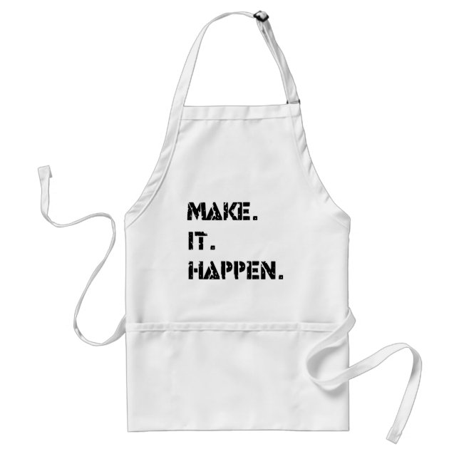 make. it. happen. adult apron (Front)