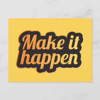 Make It Happen - Colorful Motivational Quote Postcard by customvendetta at Zazzle