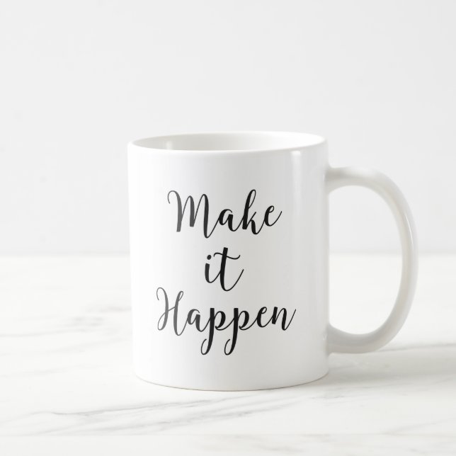 Make It Happen Cursive Script Coffee Mug (Right)