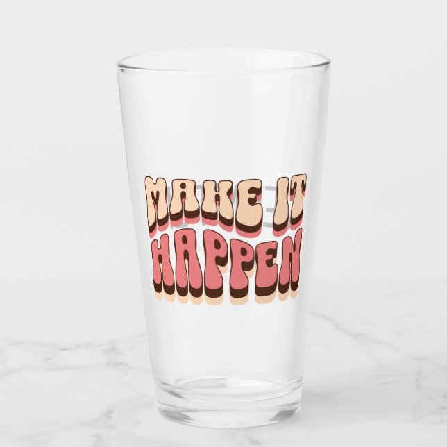 Make it happen glass (Front)