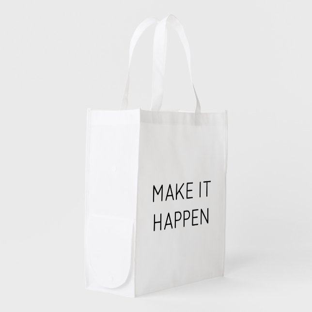 MAKE IT HAPPEN GROCERY BAG (Front Side)