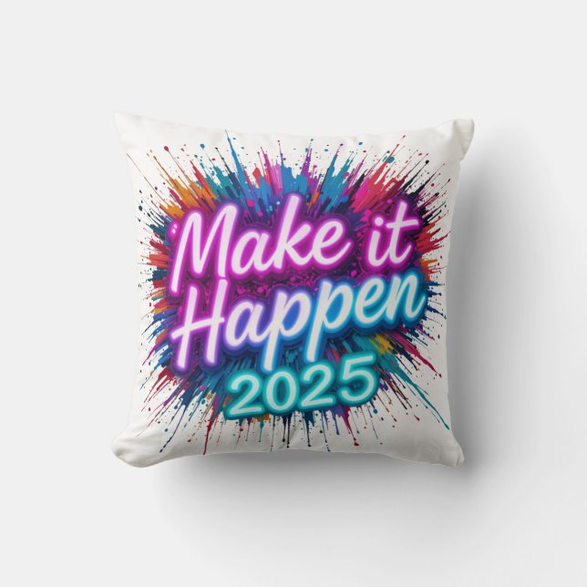 MAKE IT HAPPEN IN NEON SCRIPT  THROW PILLOW (Front)