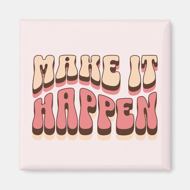 Make it happen magnet (Front)