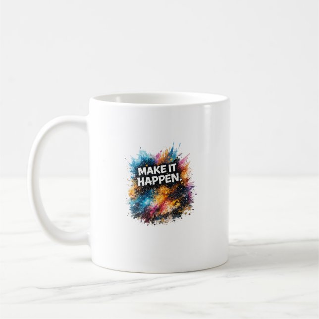 Make It Happen Motivational Abstract Design Coffee Mug (Left)