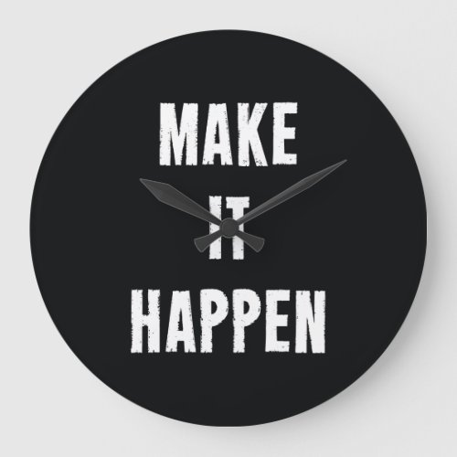 Make It Happen Motivational Black Large Clock