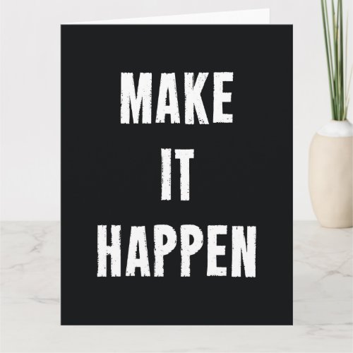 Make It Happen Motivational Quote Card