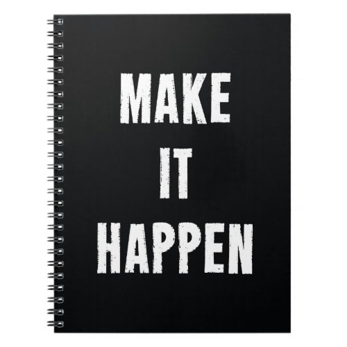 Make It Happen Motivational Quote Notebook