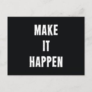Make It Happen Motivational Quote Postcard