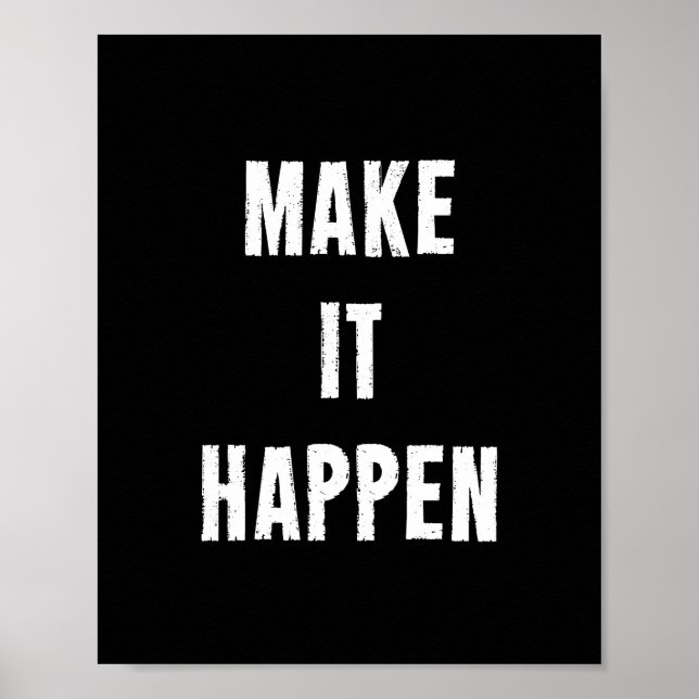 Make It Happen Motivational Quote Poster in Black (Front)