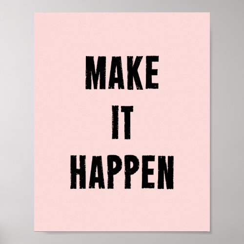 Make It Happen Motivational Quote Poster in Pink