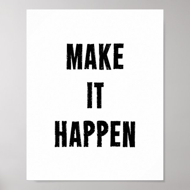 Make It Happen Motivational Quote Poster in White (Front)