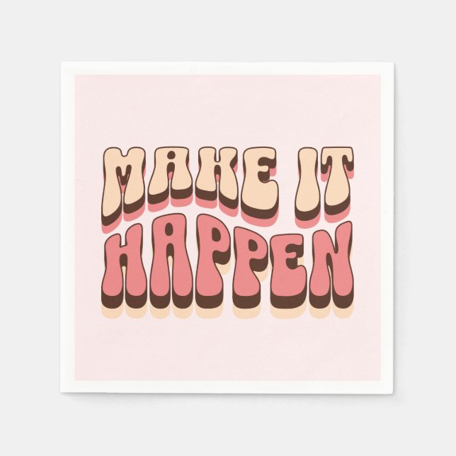 Make it happen napkins (Front)